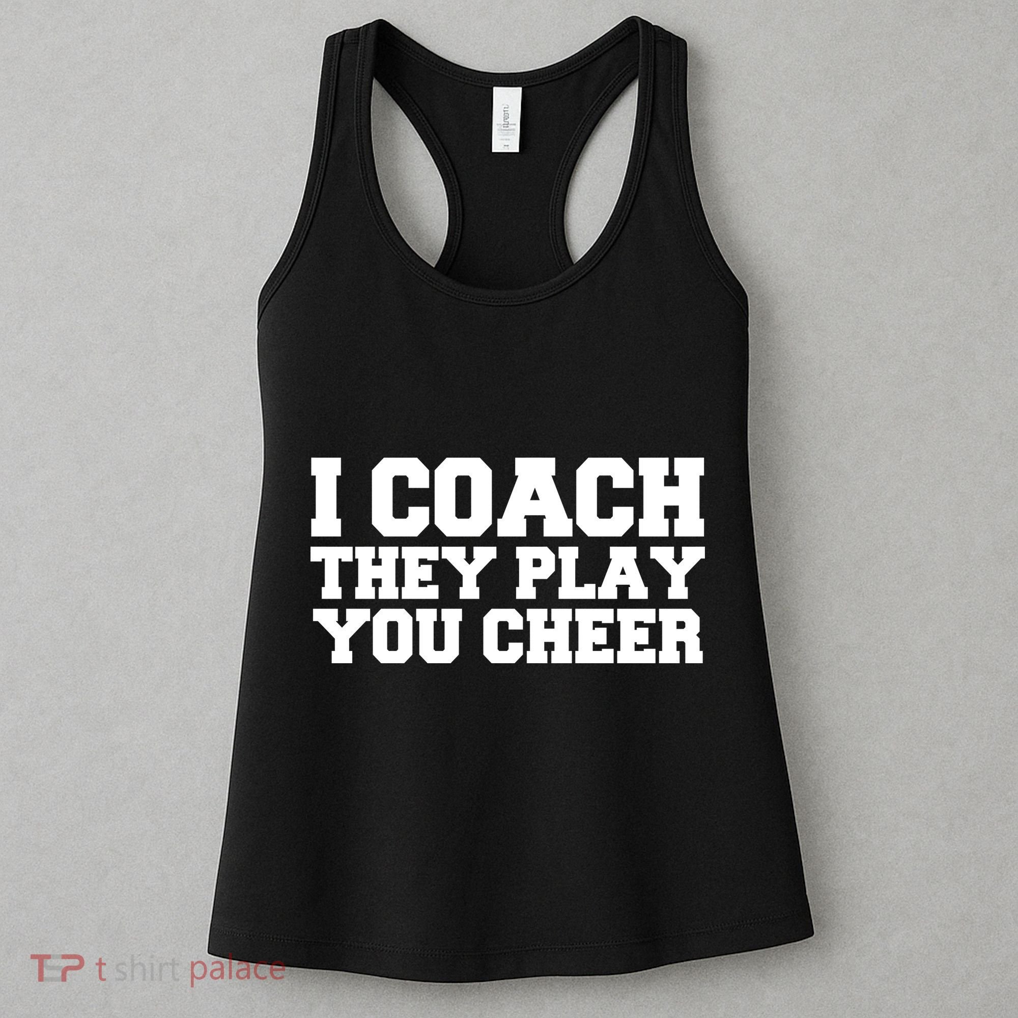 I Coach They Play You Watch Women's Tank Top