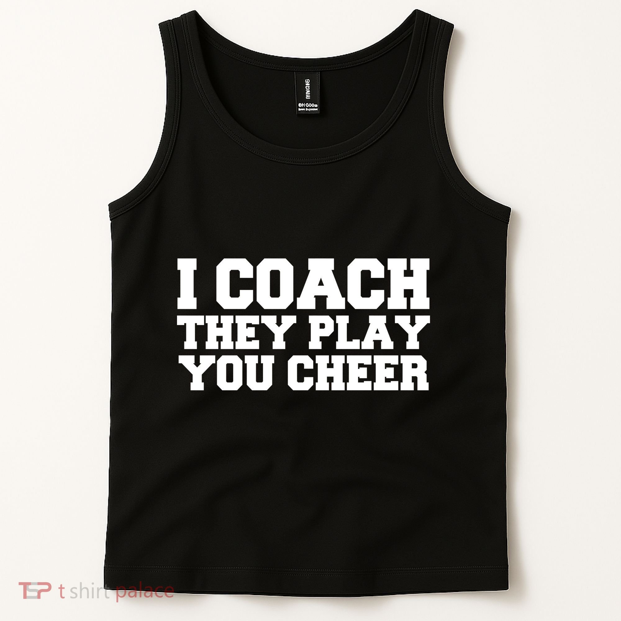 I Coach They Play You Watch Tank Top