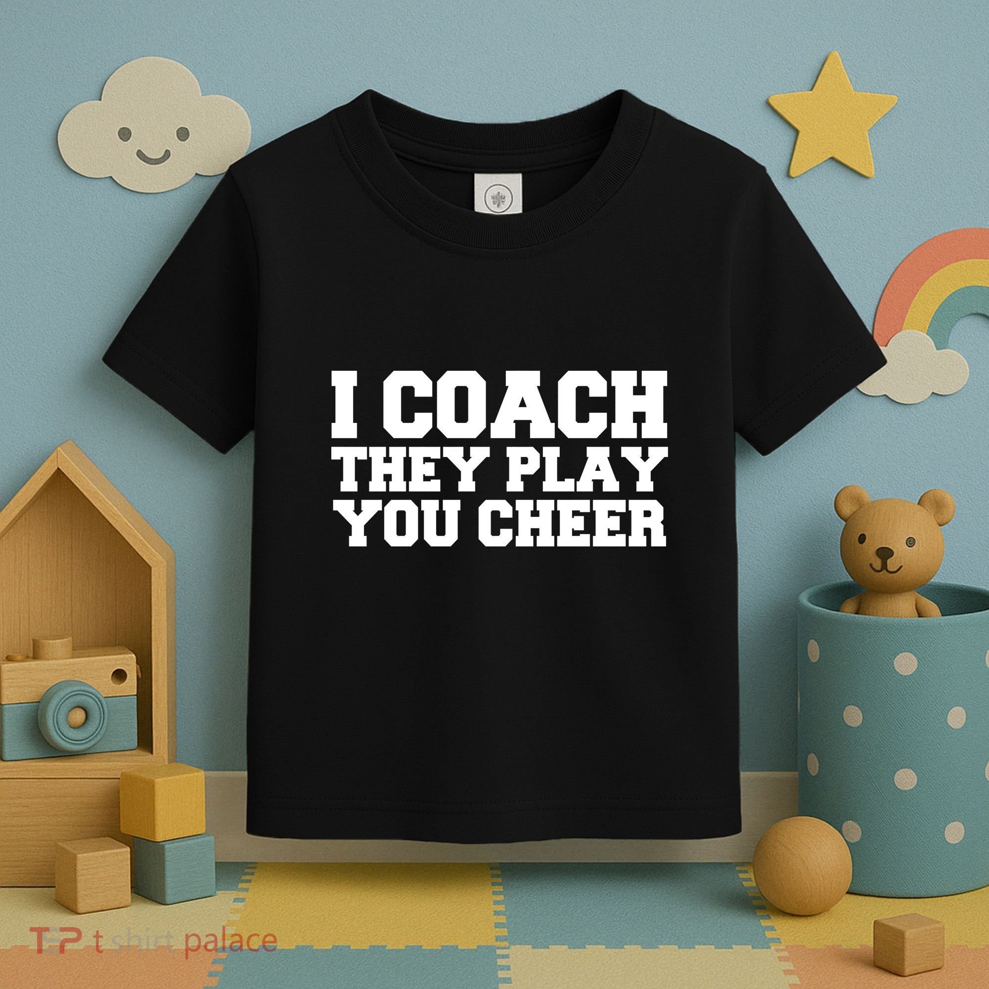 I Coach They Play You Watch Toddler T-Shirt