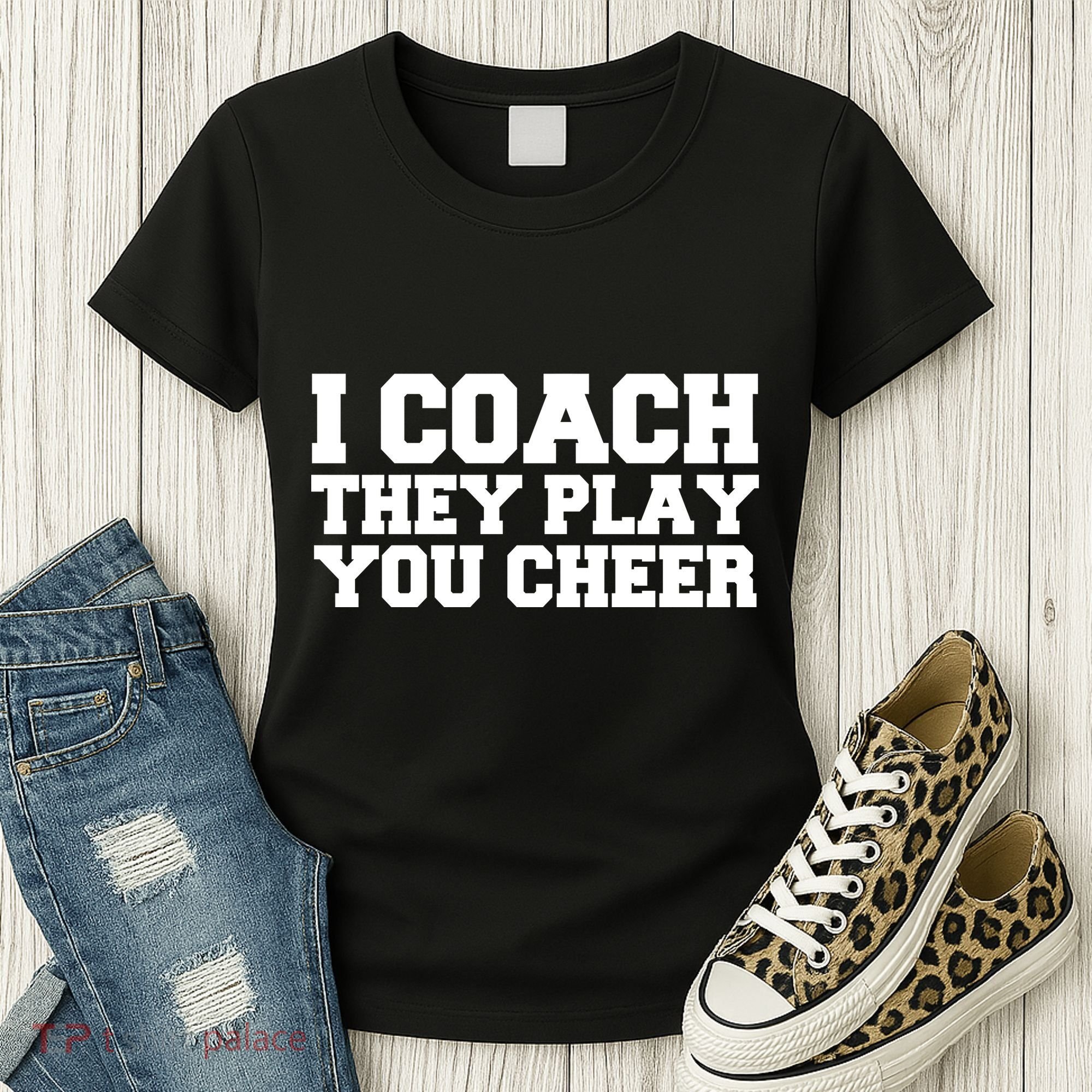 I Coach They Play You Watch Women's T-Shirt