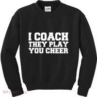 I Coach They Play You Watch Kids Sweatshirt thumb 0