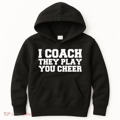 I Coach They Play You Watch Kids Hoodie