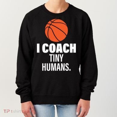 I Coach Tiny Humans Basketball Women's Sweatshirt