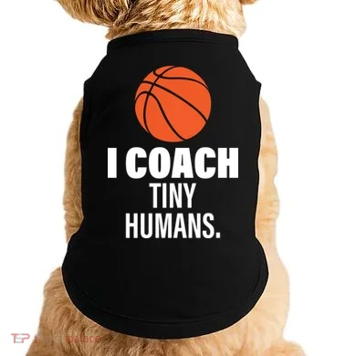 I Coach Tiny Humans Basketball Doggie Tank