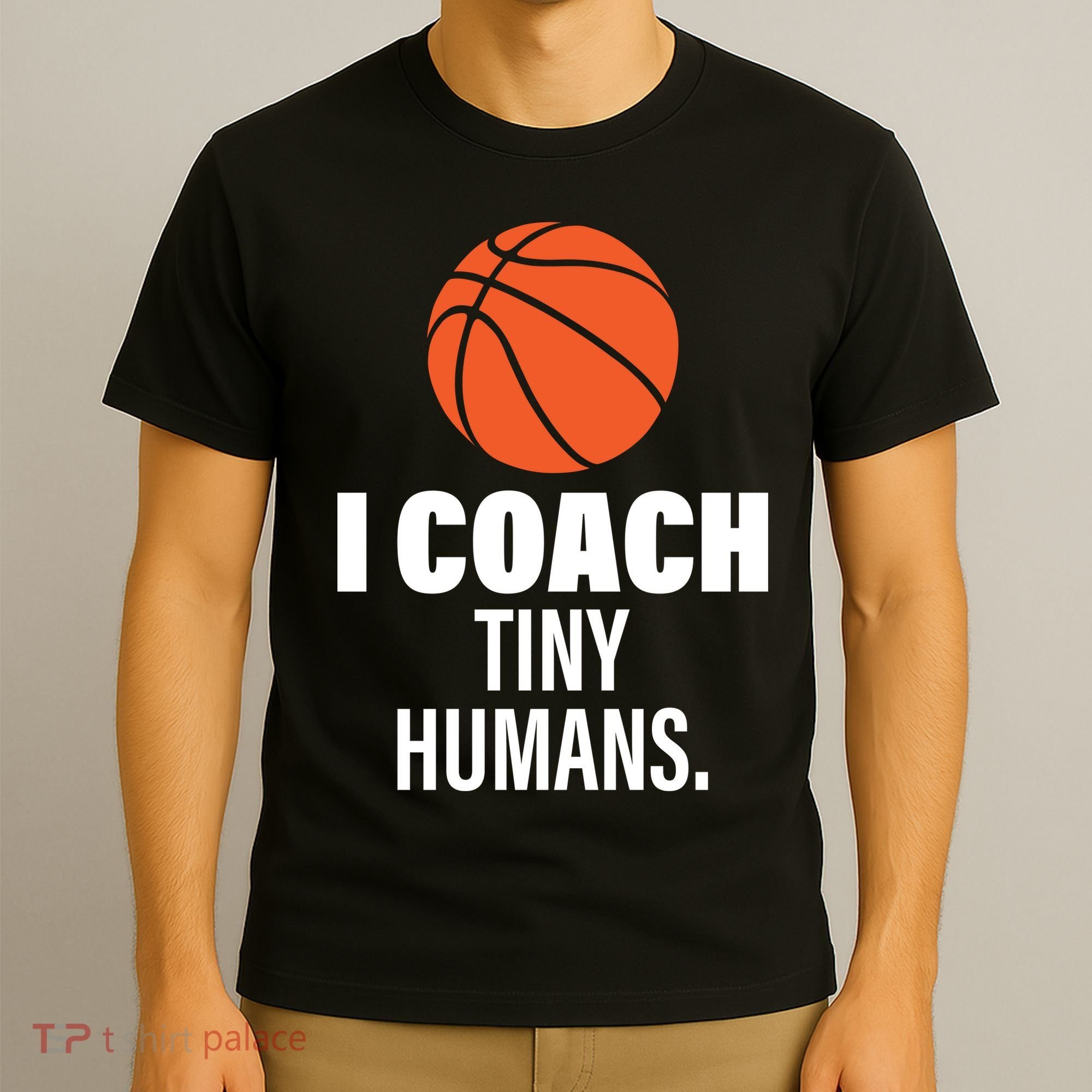 I Coach Tiny Humans Basketball T-Shirt