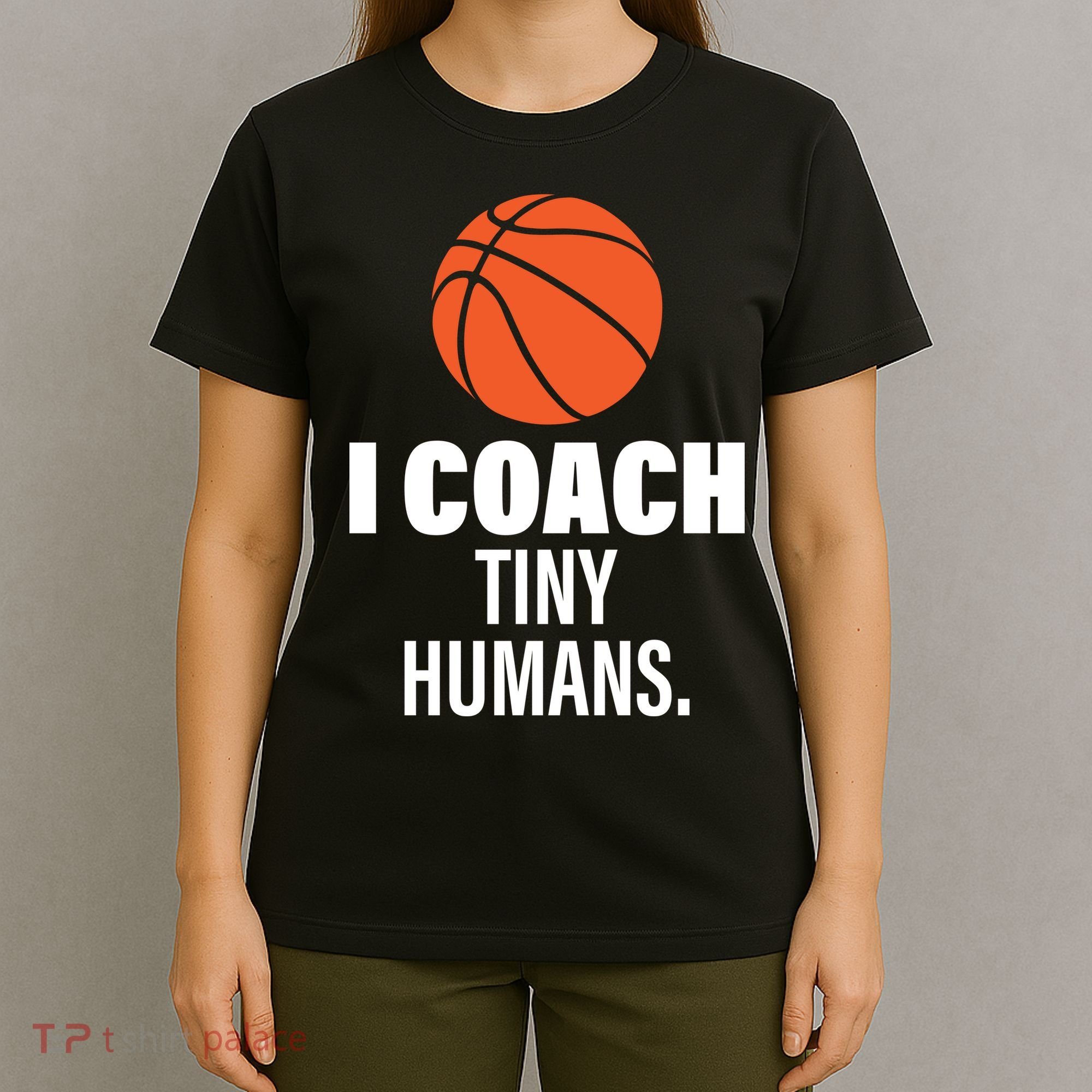 I Coach Tiny Humans Basketball T-Shirt
