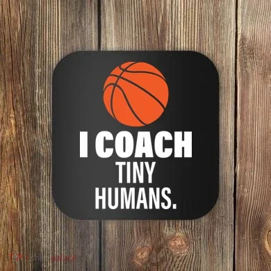 I Coach Tiny Humans Basketball Coaster