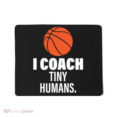 I Coach Tiny Humans Basketball Mousepad