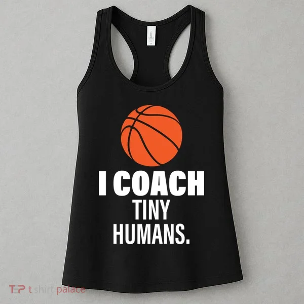 I Coach Tiny Humans Basketball Women's Tank Top