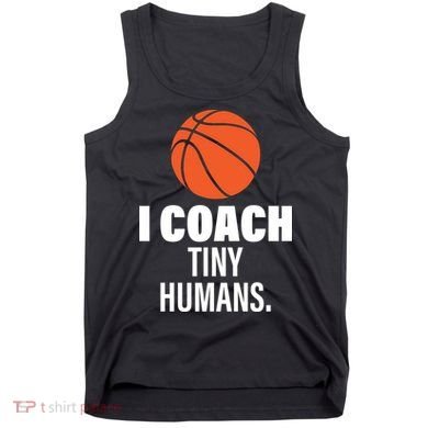 I Coach Tiny Humans Basketball Tank Top