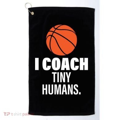 I Coach Tiny Humans Basketball Golf Towel
