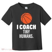 I Coach Tiny Humans Basketball Toddler T-Shirt thumb 0