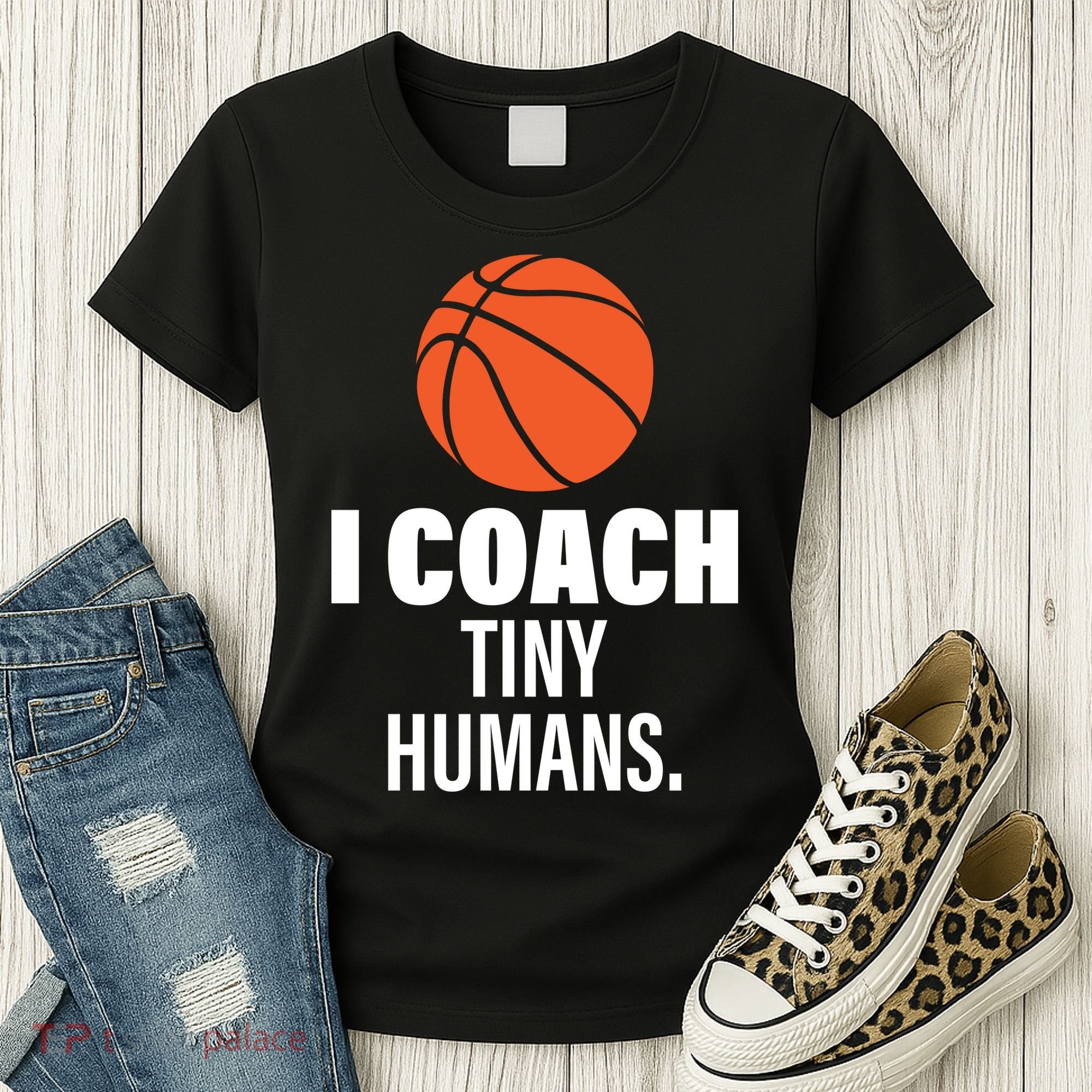 I Coach Tiny Humans Basketball Women's T-Shirt