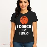 I Coach Tiny Humans Basketball Women's T-Shirt thumb 4