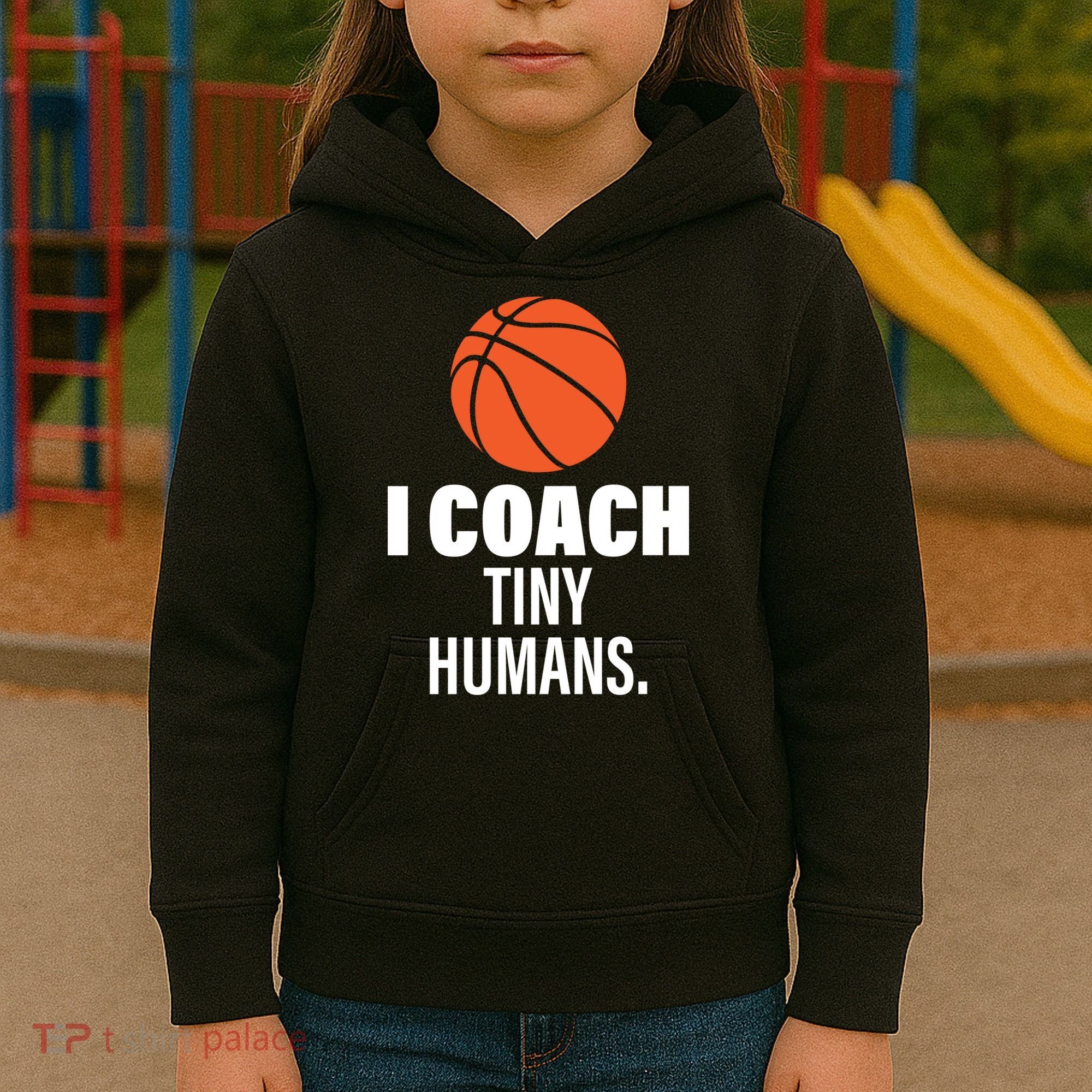 I Coach Tiny Humans Basketball Kids Hoodie
