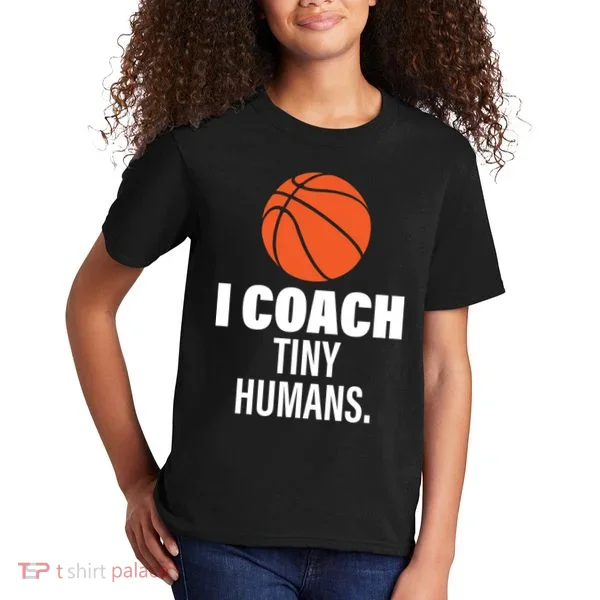 I Coach Tiny Humans Basketball Kids T-Shirt