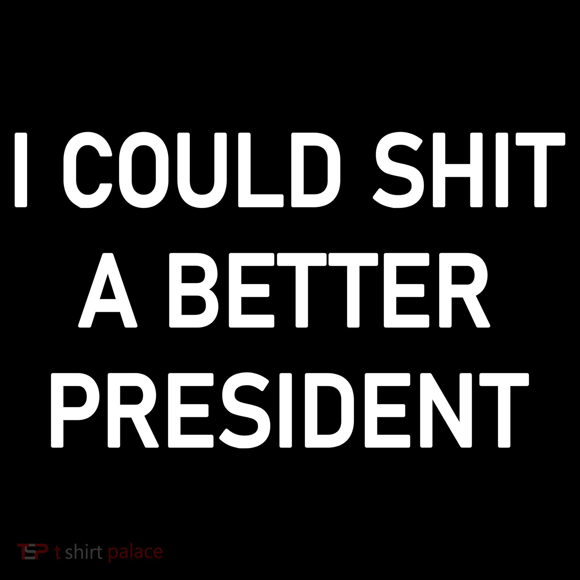 I Could Shit A Better President Funny Pro Republican Backpack