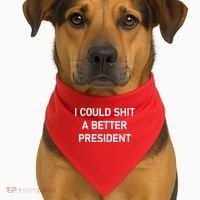 I Could Shit A Better President Funny Pro Republican USA-Made Doggie Bandana thumb 1