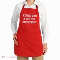 I Could Shit A Better President Funny Pro Republican Apron thumb 2