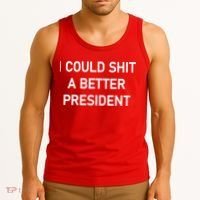 I Could Shit A Better President Funny Pro Republican Tank Top thumb 3