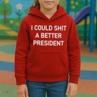 I Could Shit A Better President Funny Pro Republican Kids Hoodie thumb 3