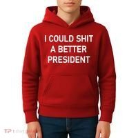 I Could Shit A Better President Funny Pro Republican Kids Hoodie thumb 4