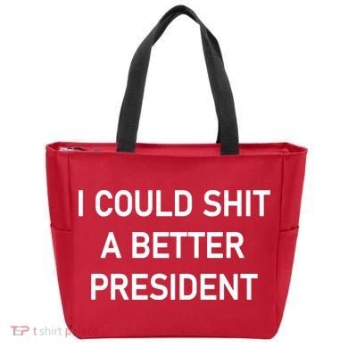I Could Shit A Better President Funny Pro Republican Tote Bag