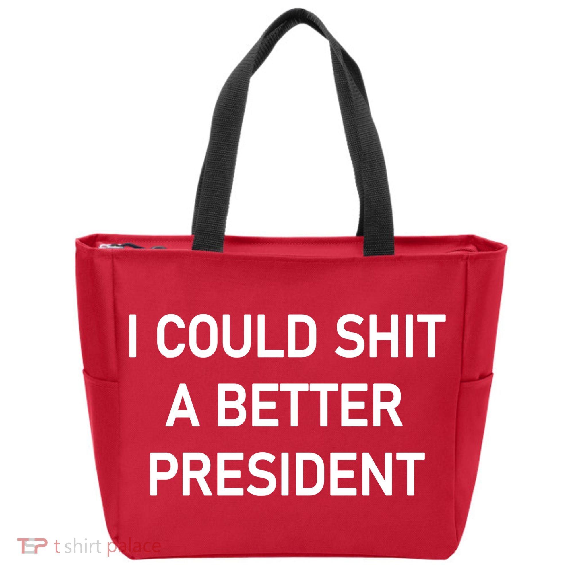 I Could Shit A Better President Funny Pro Republican Tote Bag