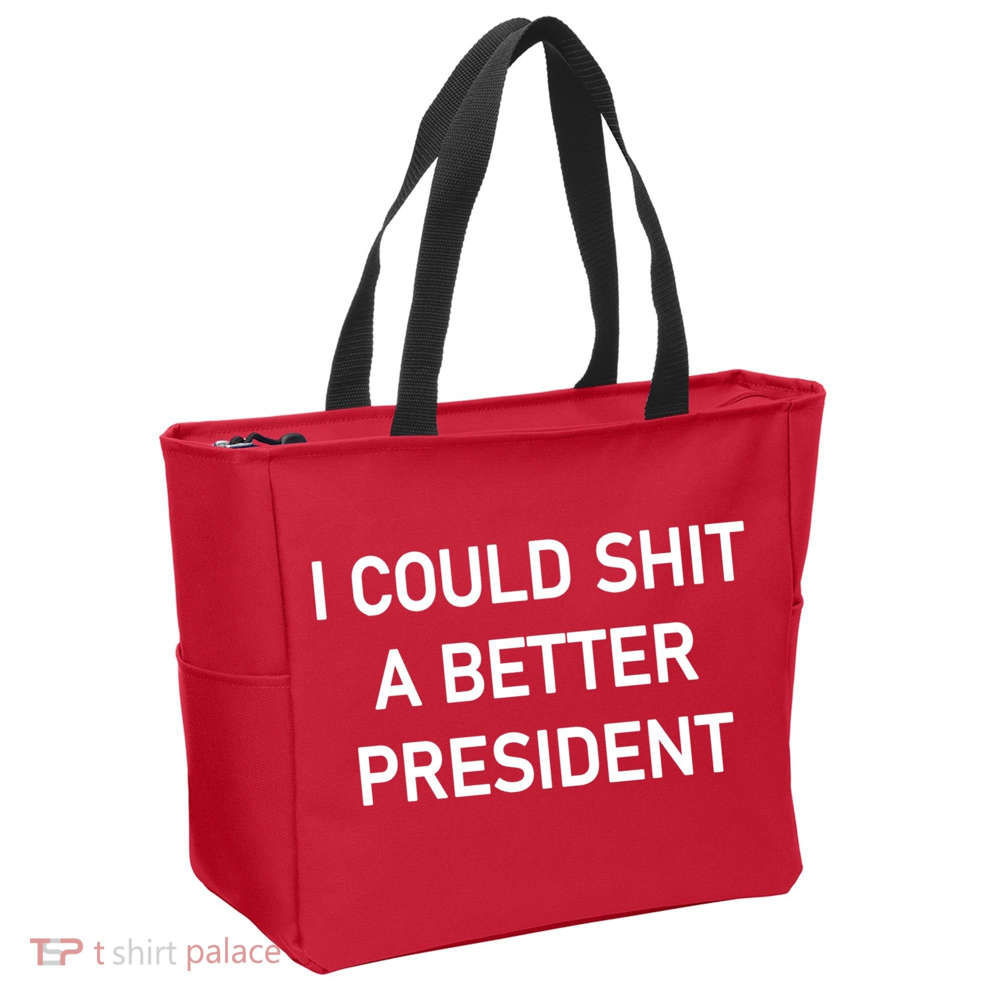 I Could Shit A Better President Funny Pro Republican Tote Bag