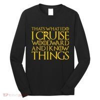 I Cruise Woodward Ave and Know Things Long Sleeve Shirt thumb 0