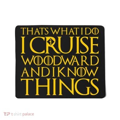 I Cruise Woodward Ave and Know Things Mousepad