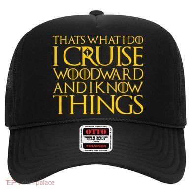 I Cruise Woodward Ave and Know Things Hat