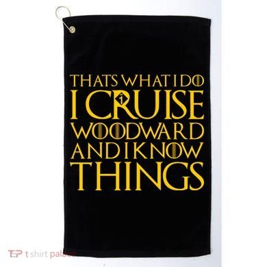 I Cruise Woodward Ave and Know Things Golf Towel