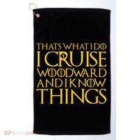 I Cruise Woodward Ave and Know Things Golf Towel thumb 0