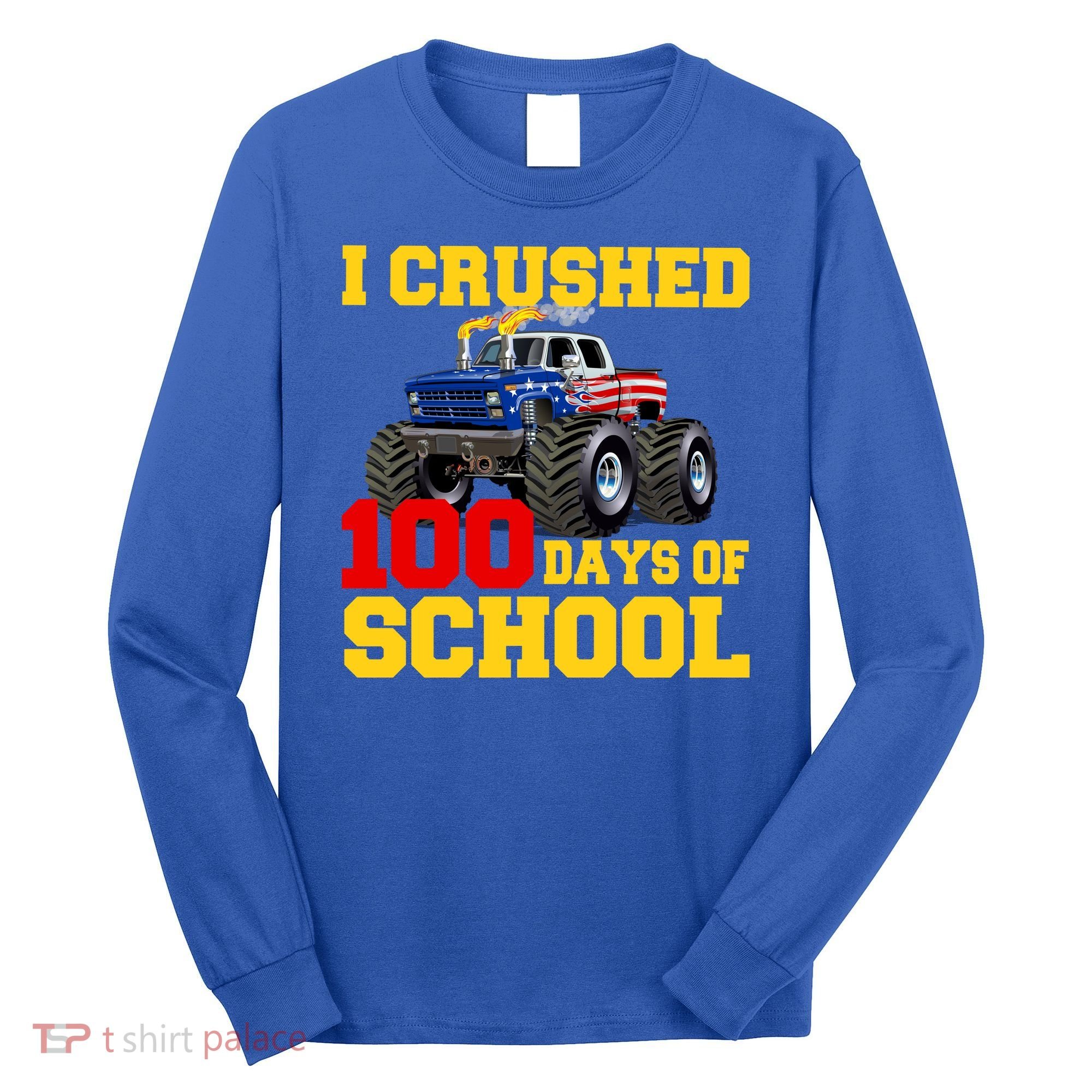 I Crushed 100 Days Of School Long Sleeve Shirt