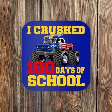 I Crushed 100 Days Of School Coaster