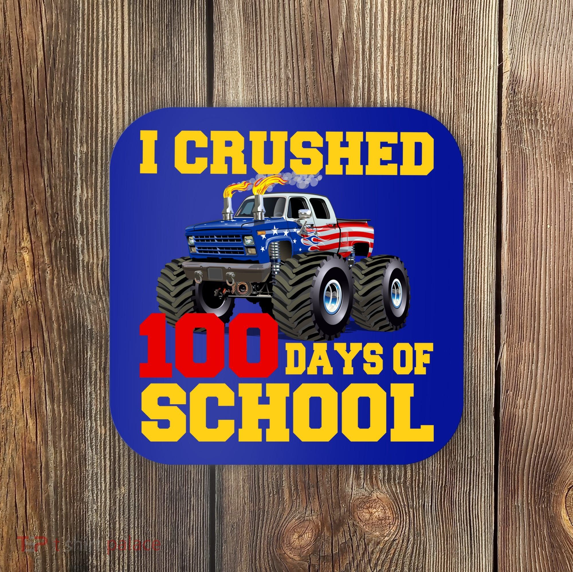 I Crushed 100 Days Of School Coaster