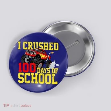 I Crushed 100 Days Of School Monster Truck Button