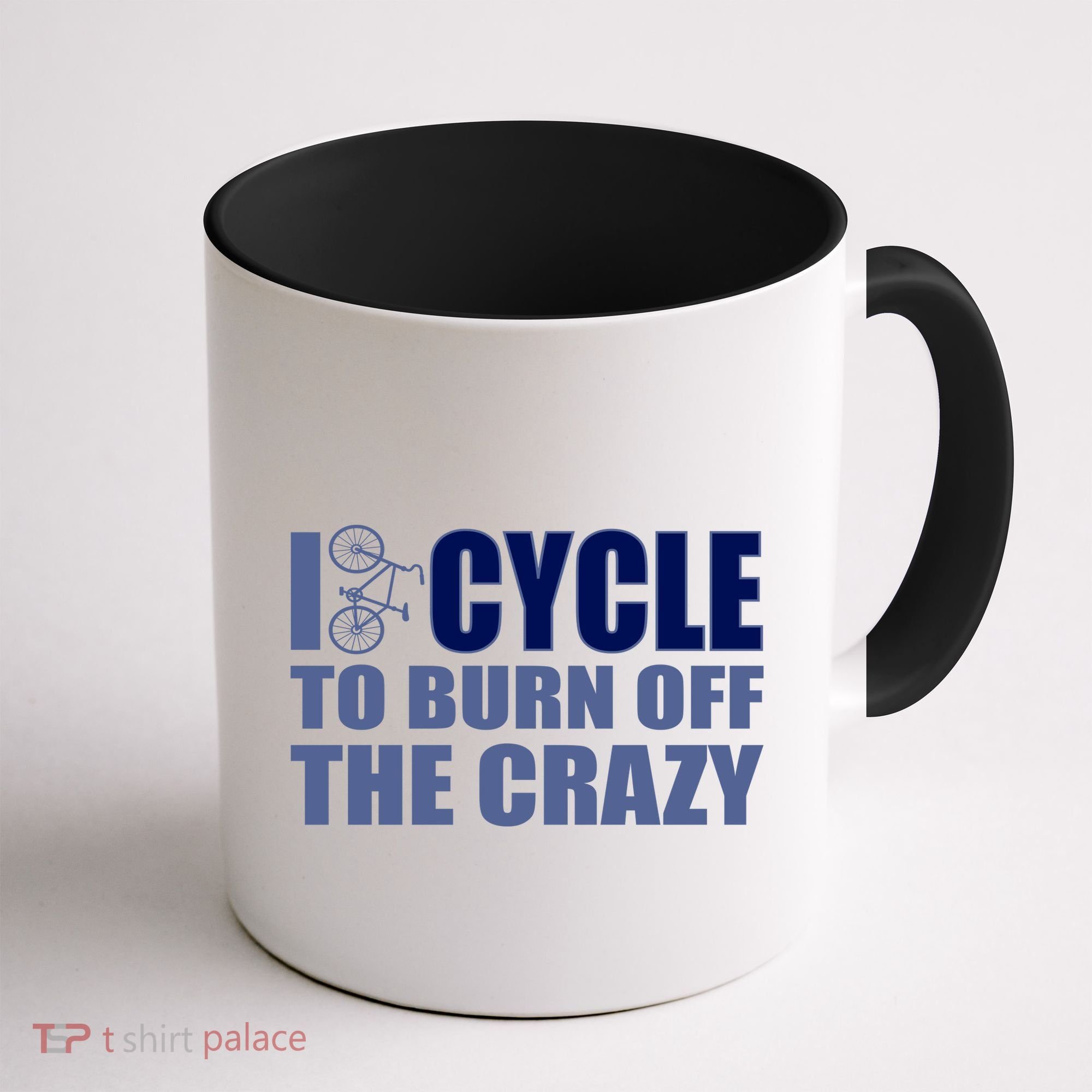 I Cycle To Burn Off The Crazy Coffee Mug