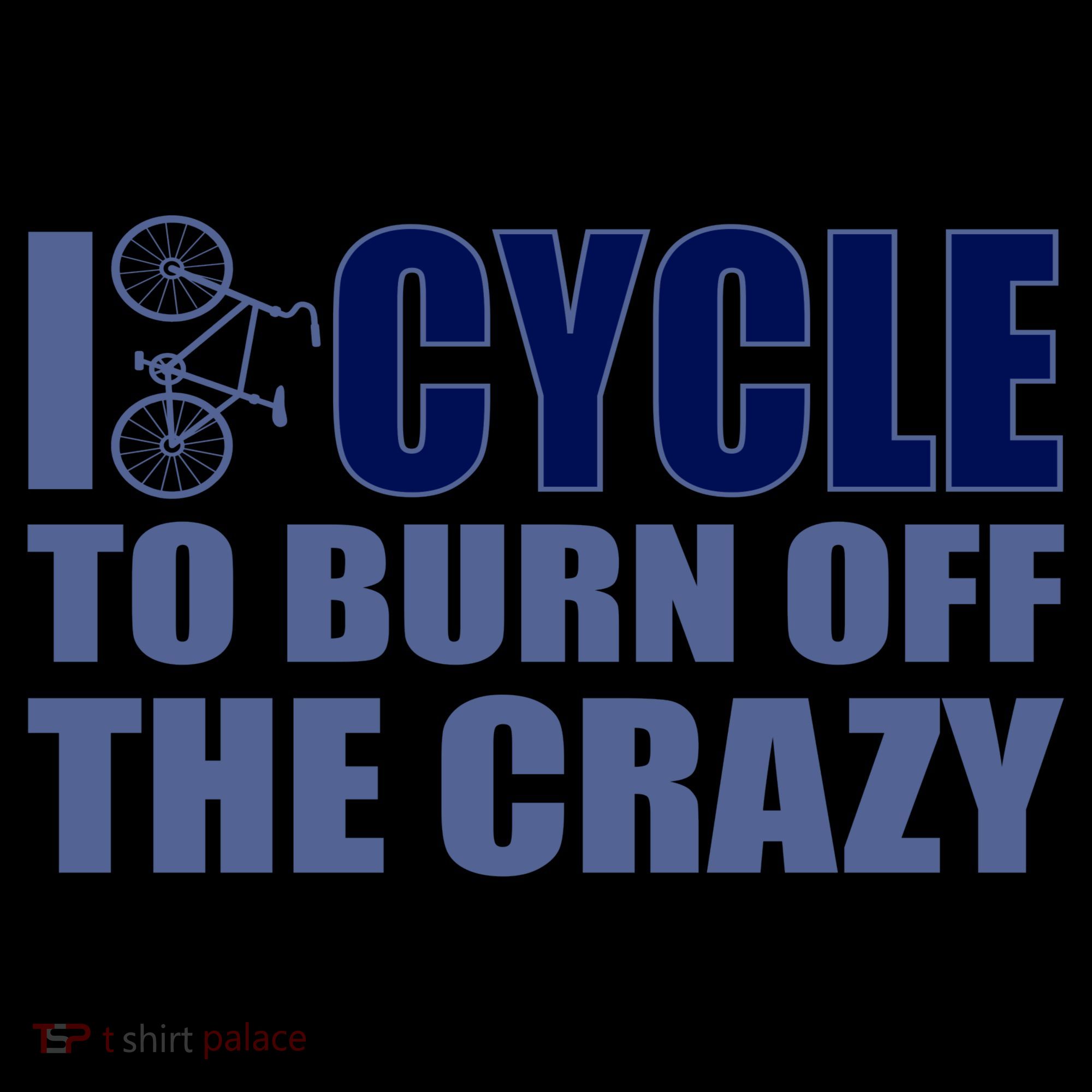 I Cycle To Burn Off The Crazy Coffee Mug