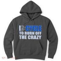 I Cycle To Burn Off The Crazy Hoodie thumb 0