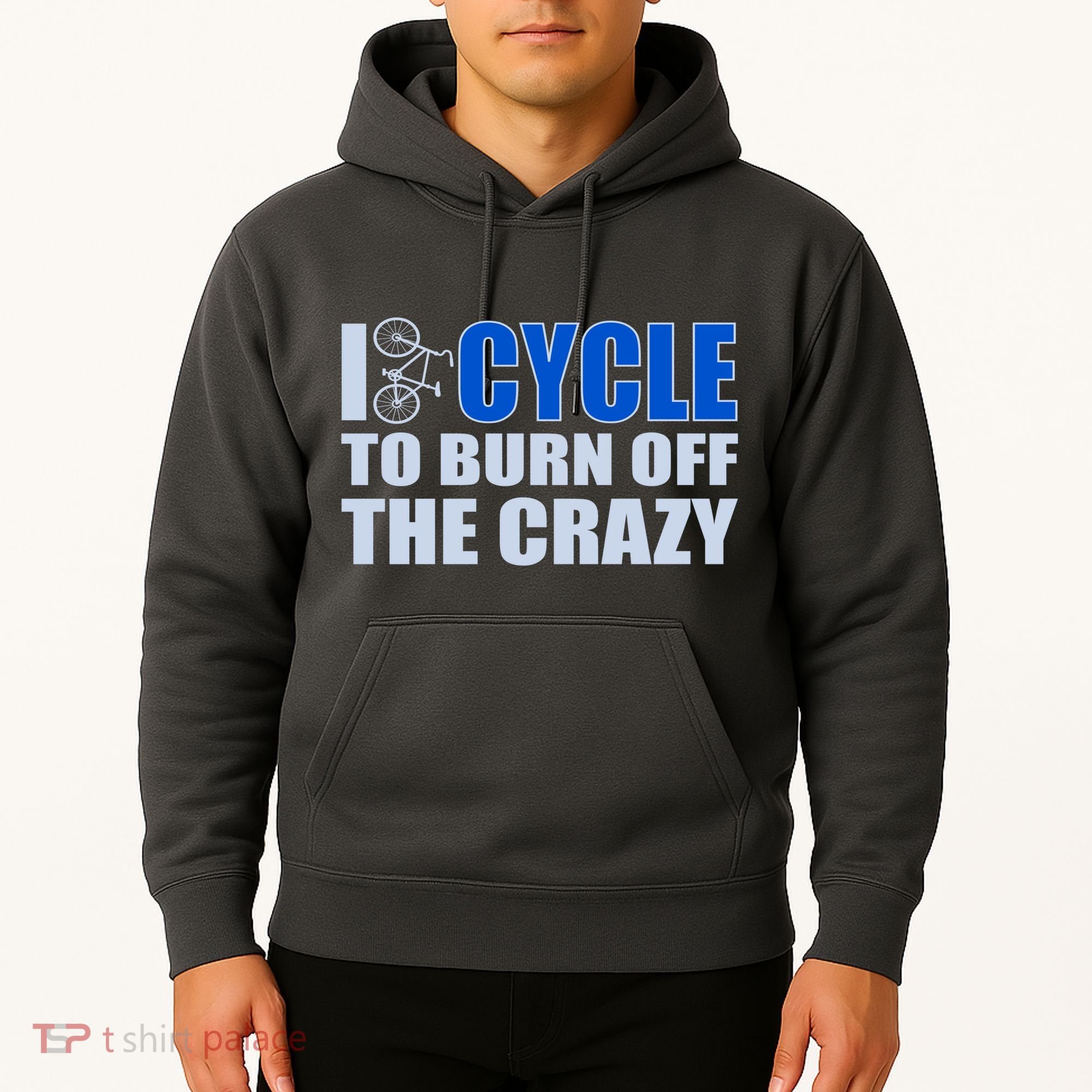 I Cycle To Burn Off The Crazy Hoodie