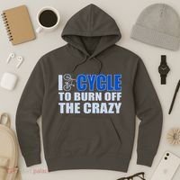 I Cycle To Burn Off The Crazy Hoodie thumb 3