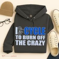 I Cycle To Burn Off The Crazy Hoodie thumb 4