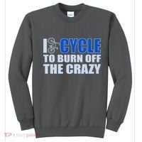 I Cycle To Burn Off The Crazy Sweatshirt thumb 0
