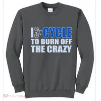 I Cycle To Burn Off The Crazy Sweatshirt thumb 0