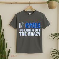 I Cycle To Burn Off The Crazy T-Shirt thumb 2