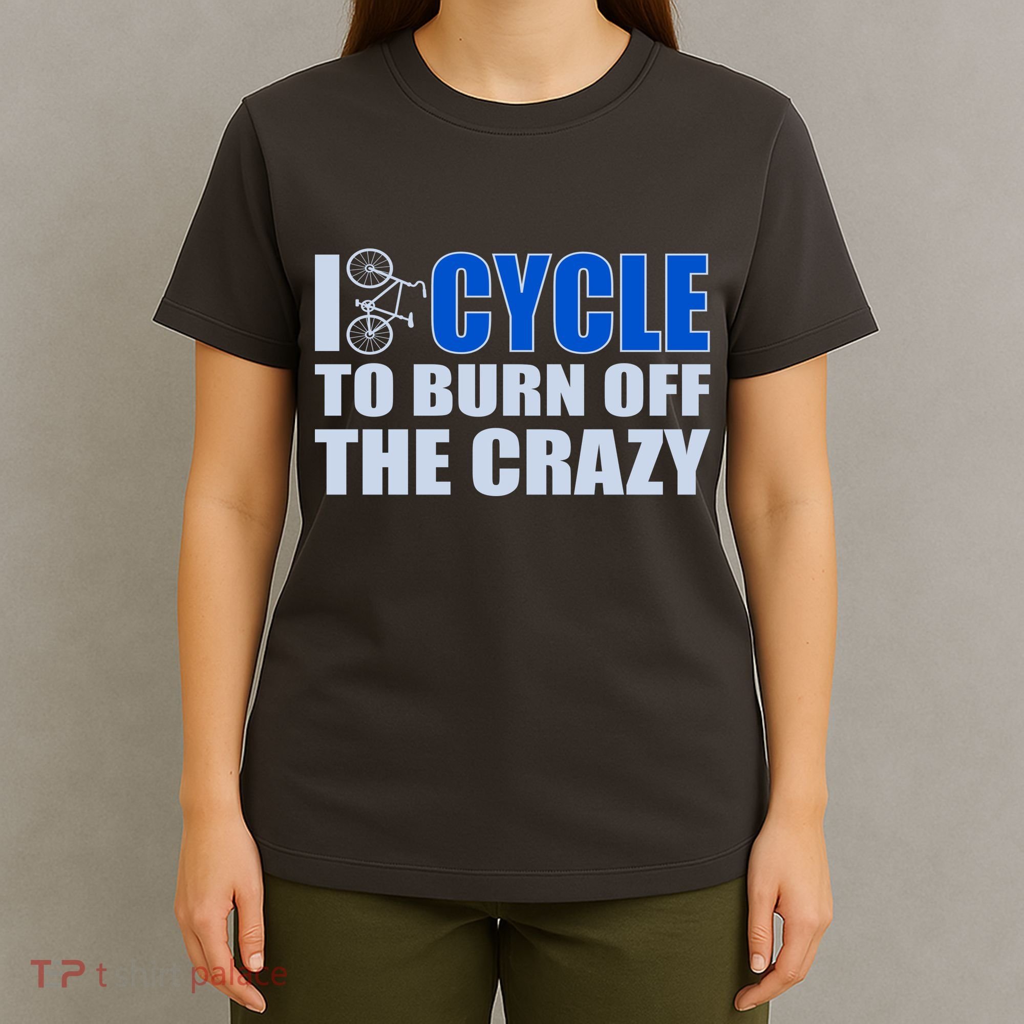I Cycle To Burn Off The Crazy T-Shirt
