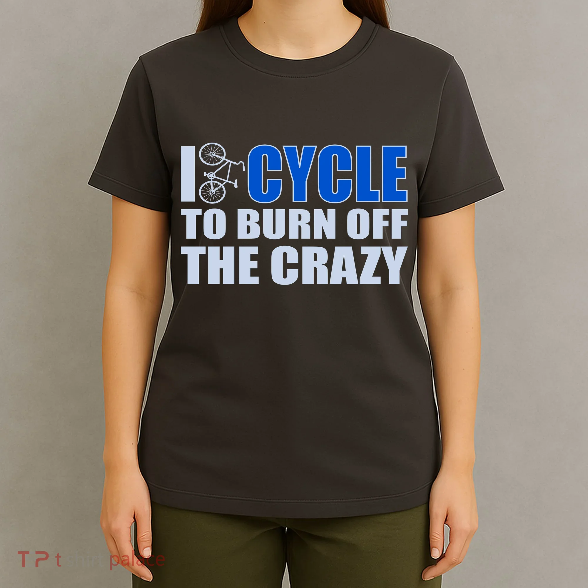 I Cycle To Burn Off The Crazy T-Shirt