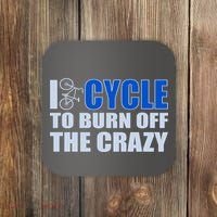 I Cycle To Burn Off The Crazy Coaster thumb 0